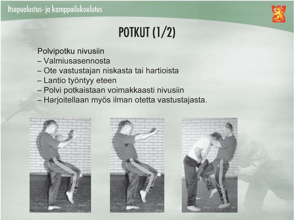 työntyy eteen Polvi potkaistaan voimakkaasti