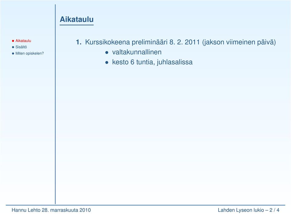 valtakunnallinen kesto 6 tuntia,