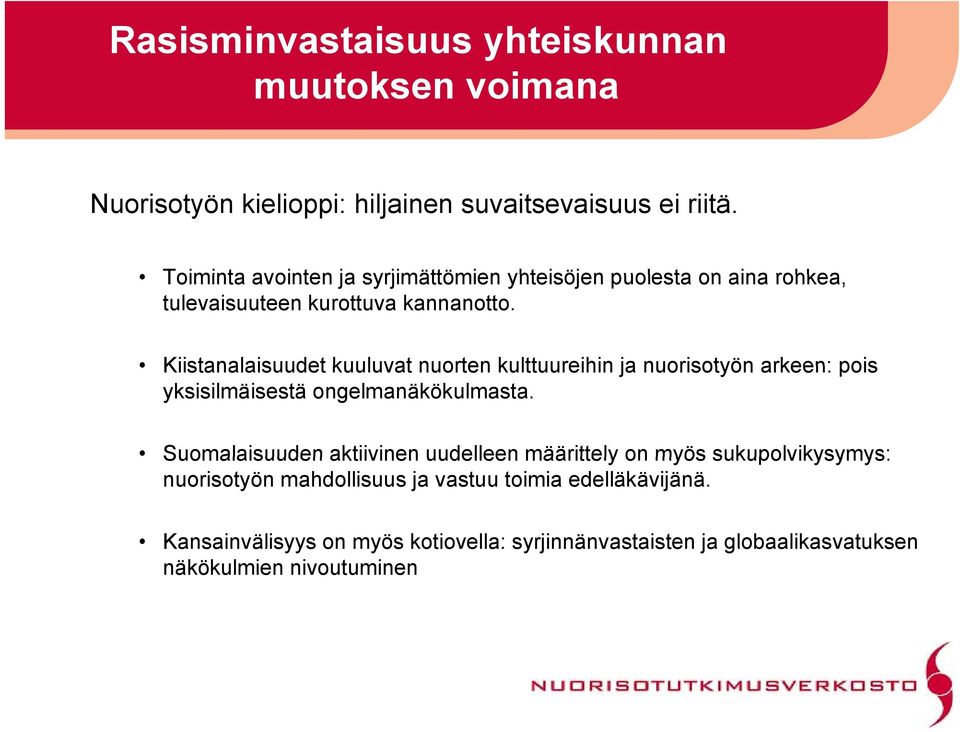 Kiistanalaisuudet kuuluvat nuorten kulttuureihin ja nuorisotyön arkeen: pois yksisilmäisestä ongelmanäkökulmasta.