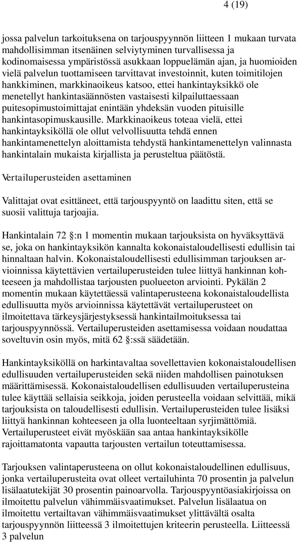 kilpailuttaessaan puitesopimustoimittajat enintään yhdeksän vuoden pituisille hankintasopimuskausille.