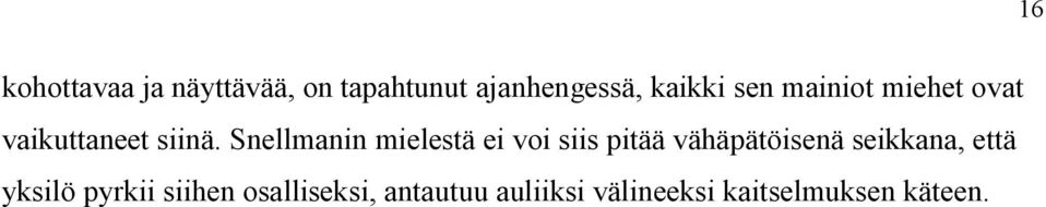 Snellmanin mielestä ei voi siis pitää vähäpätöisenä seikkana,