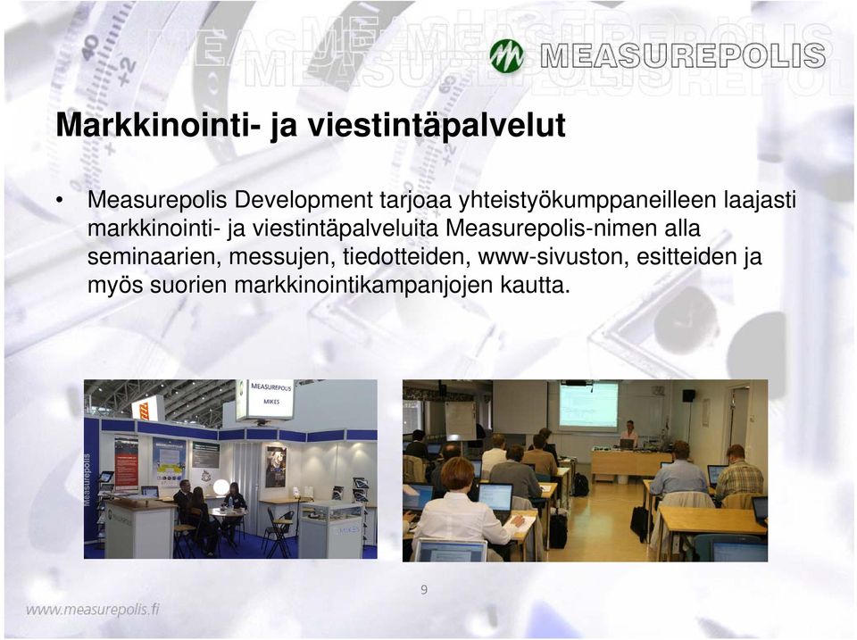viestintäpalveluita Measurepolis-nimen alla seminaarien, messujen,