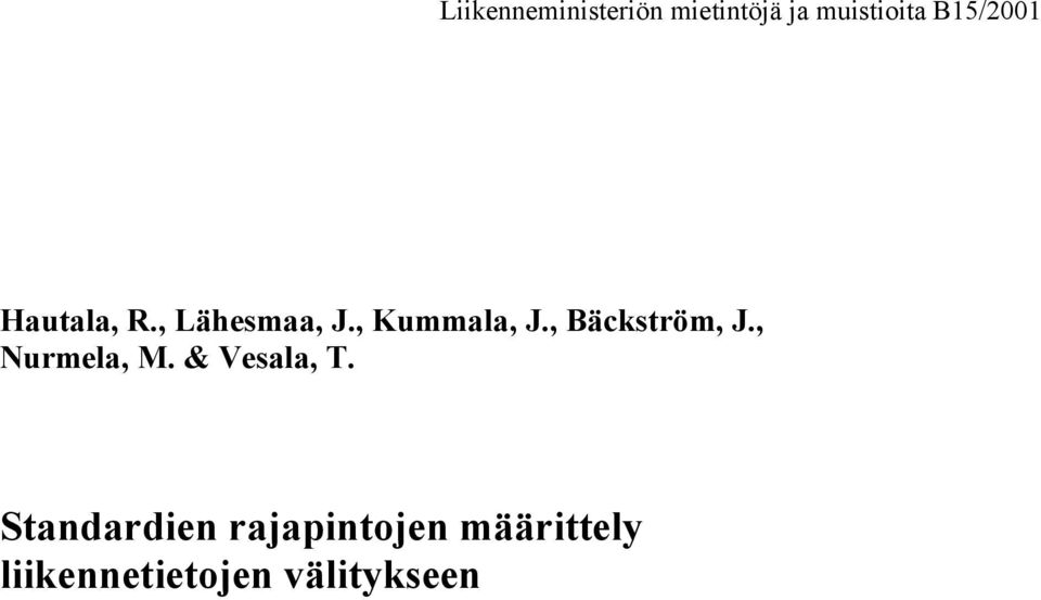 , Bäckström, J., Nurmela, M. & Vesala, T.