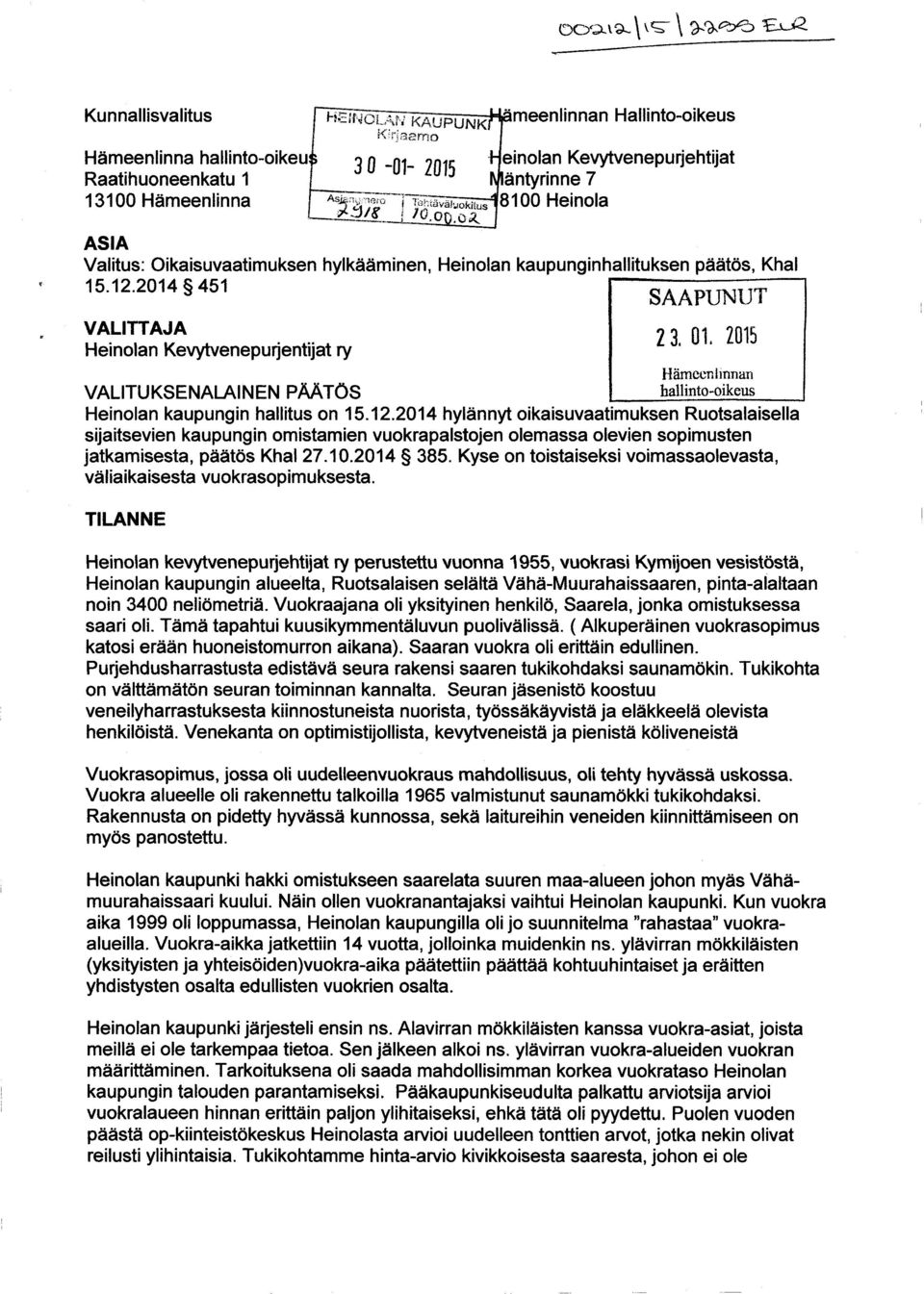 2015 Heinolan Kevytvenepurjentijat ry Hämeenlinnan VALITUKSENALAINEN PÄÄTÖS hallinto-oikeus Heinolan kaupungin hallitus on 15.12.