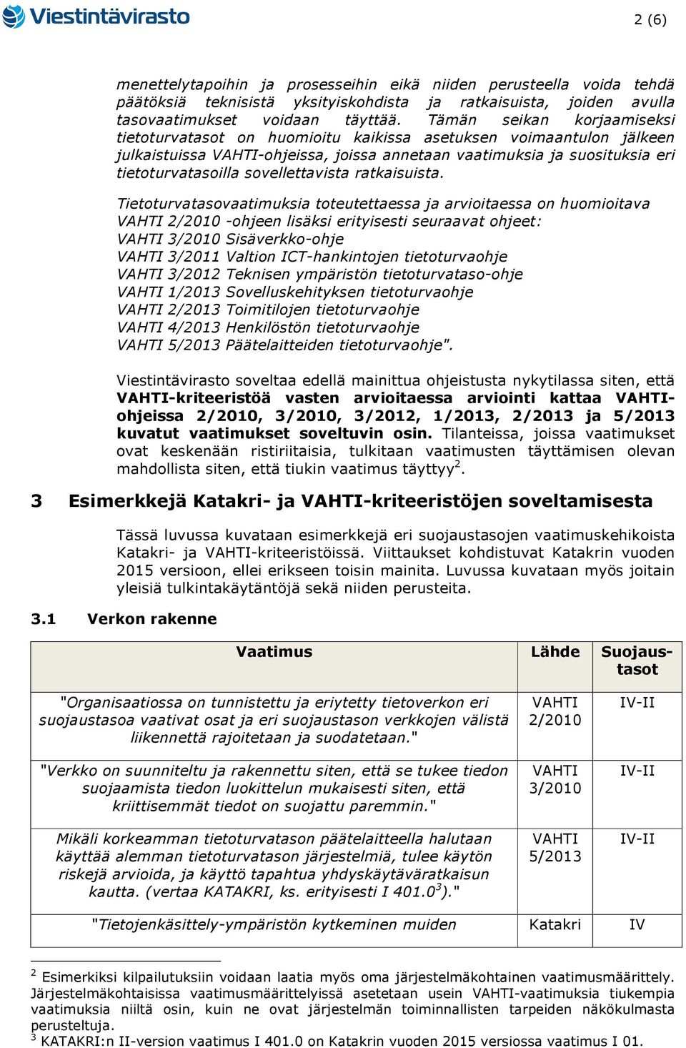 sovellettavista ratkaisuista.