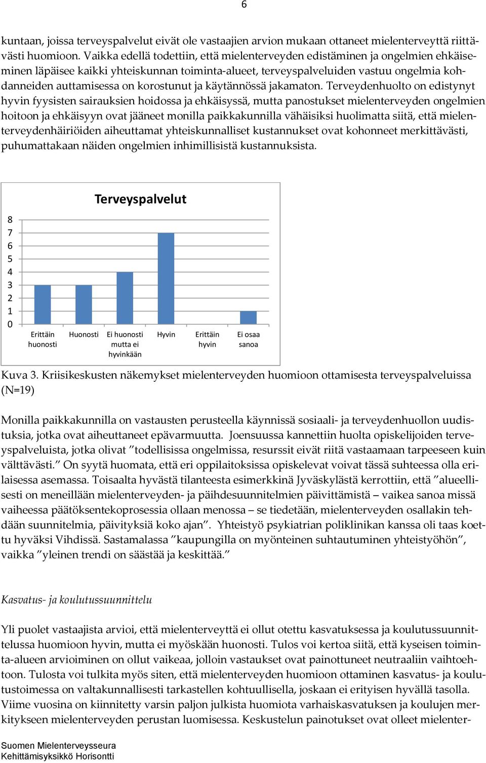 korostunut ja käytännössä jakamaton.