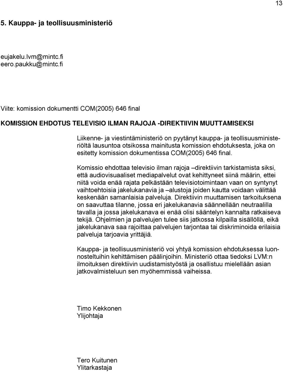 lausuntoa otsikossa mainitusta komission ehdotuksesta, joka on esitetty komission dokumentissa COM(2005) 646 final.