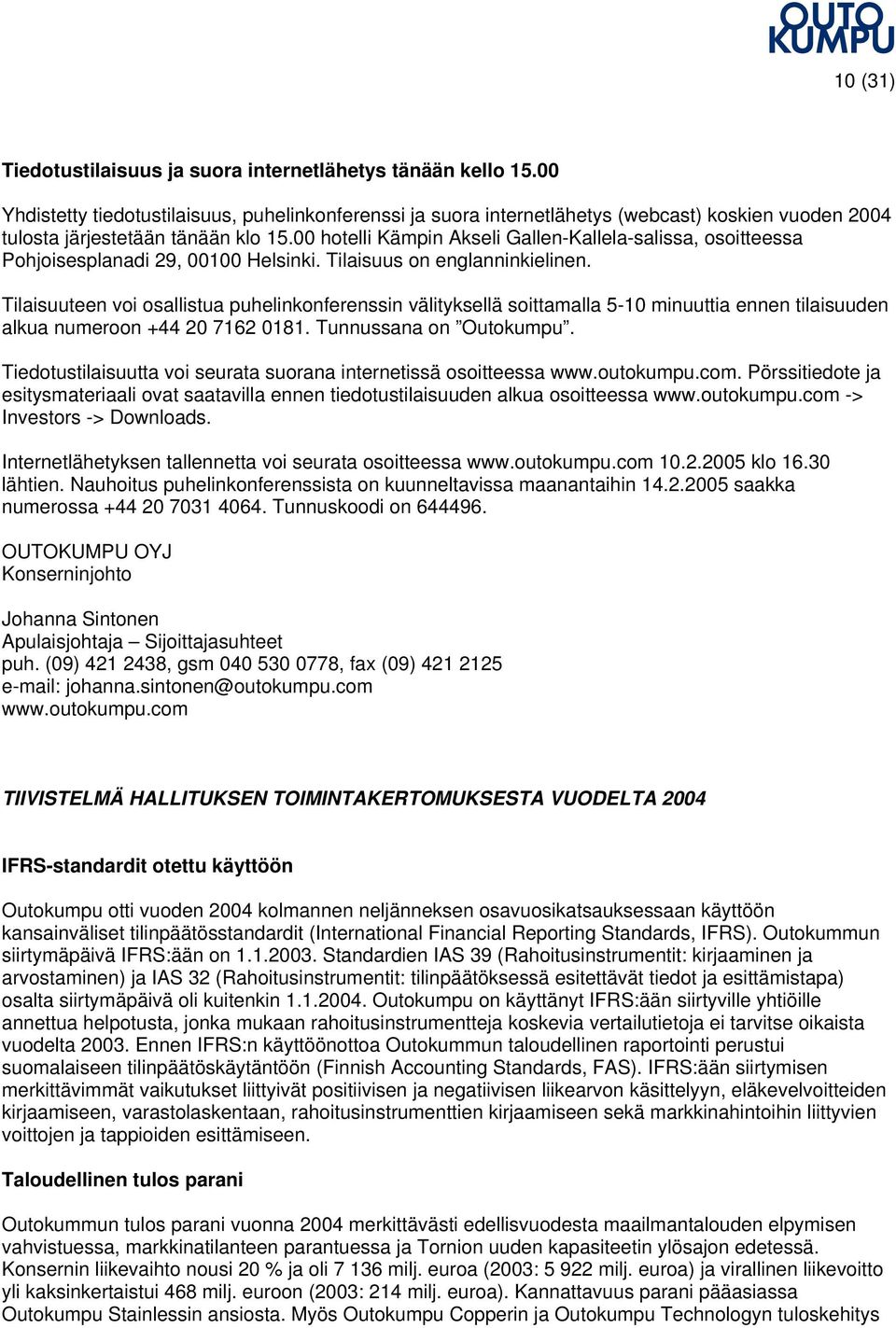 00 hotelli Kämpin Akseli Gallen-Kallela-salissa, osoitteessa Pohjoisesplanadi 29, 00100 Helsinki. Tilaisuus on englanninkielinen.