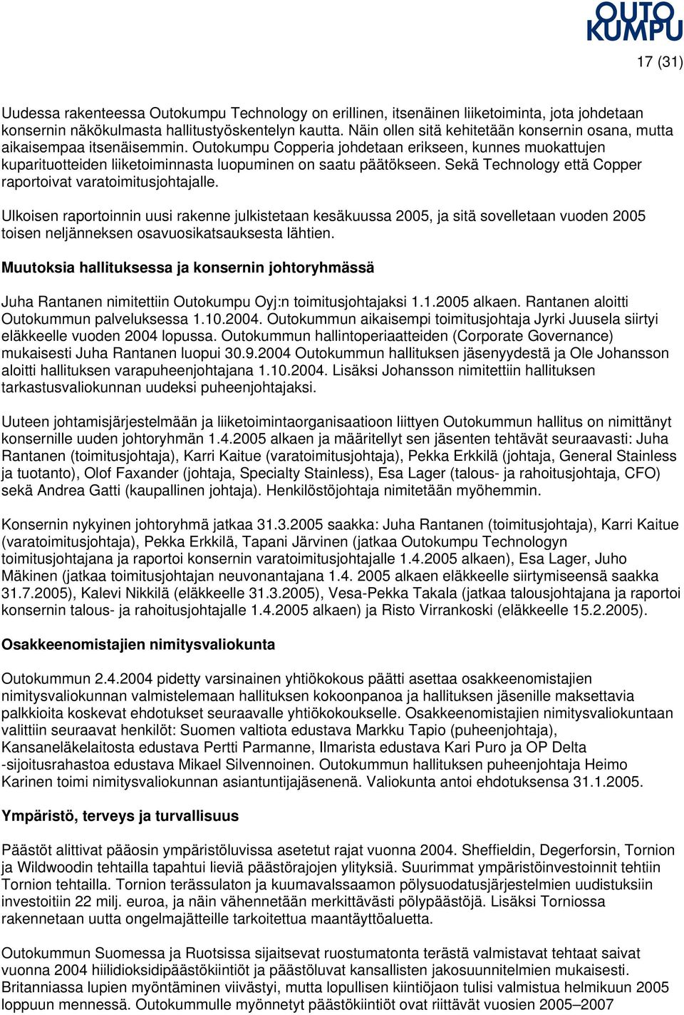 Sekä Technology että Copper raportoivat varatoimitusjohtajalle.