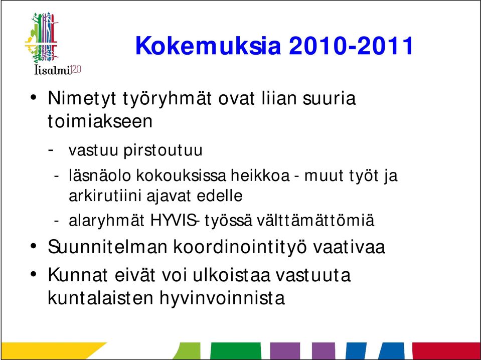 ajavat edelle - alaryhmät HYVIS- työssä välttämättömiä Suunnitelman