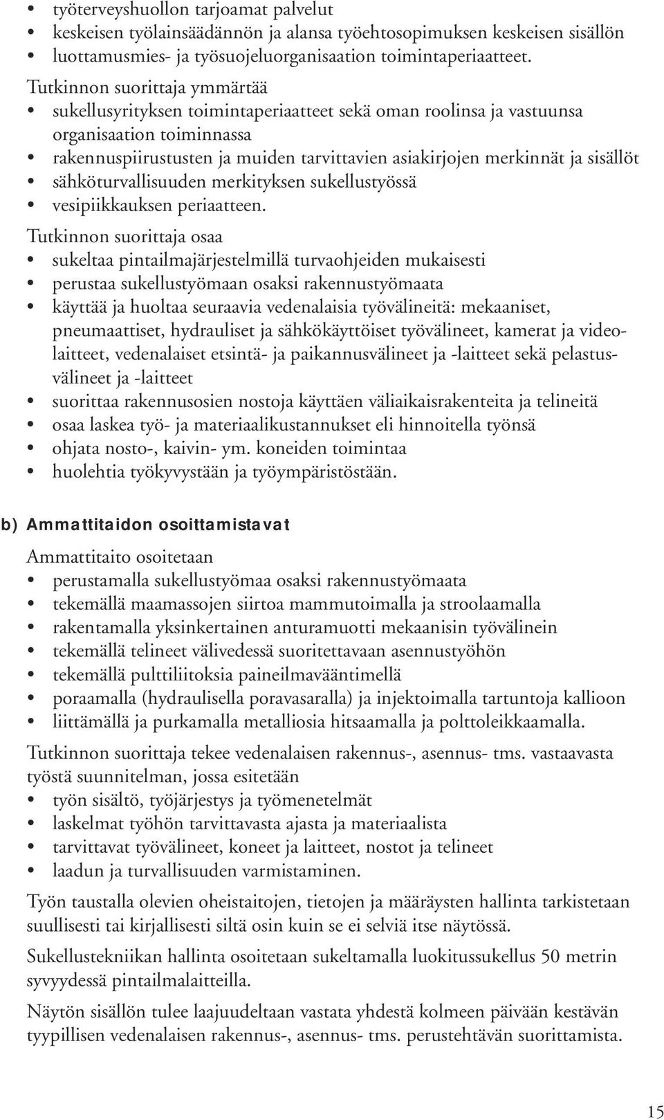sisällöt sähköturvallisuuden merkityksen sukellustyössä vesipiikkauksen periaatteen.