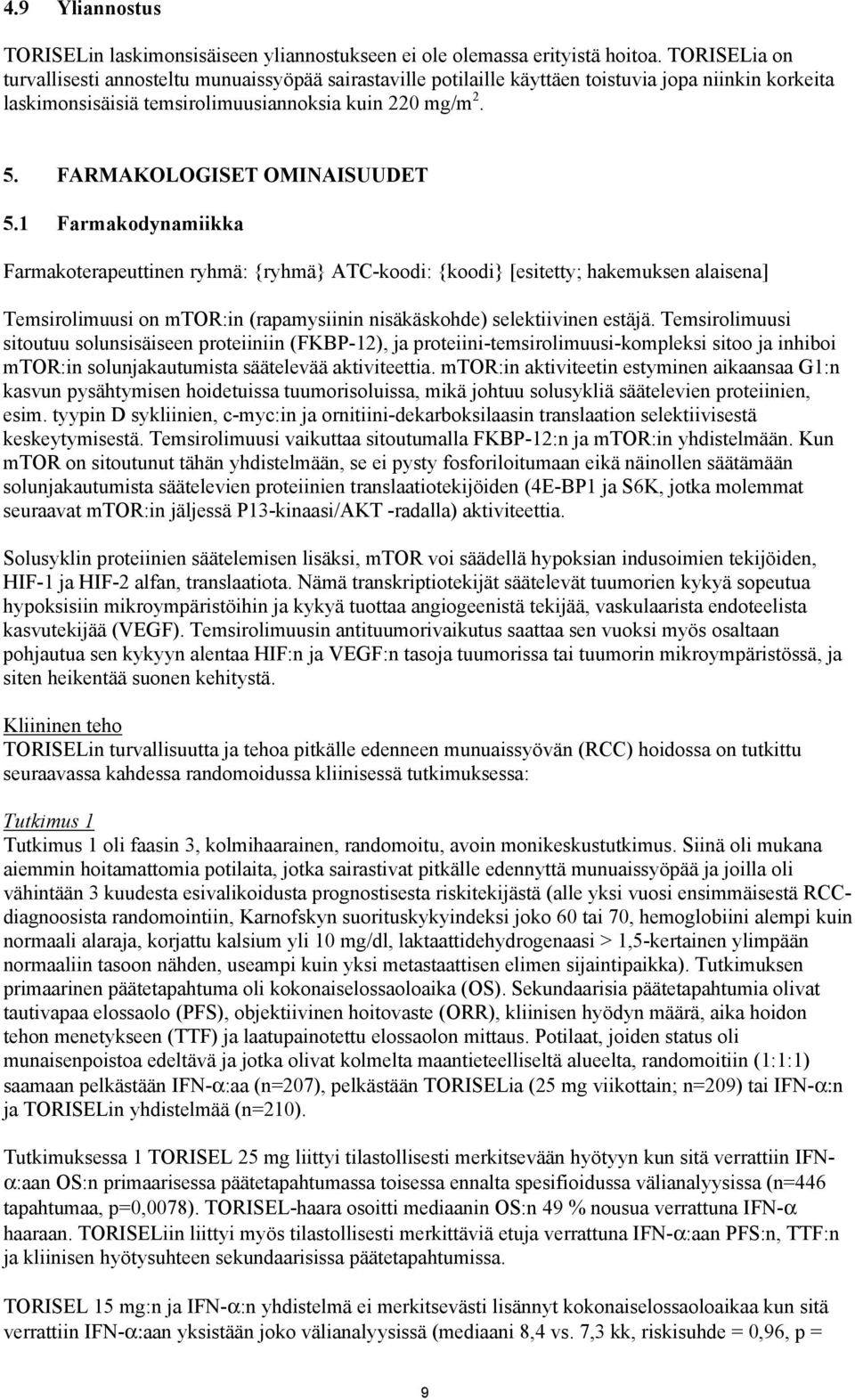 FARMAKOLOGISET OMINAISUUDET 5.