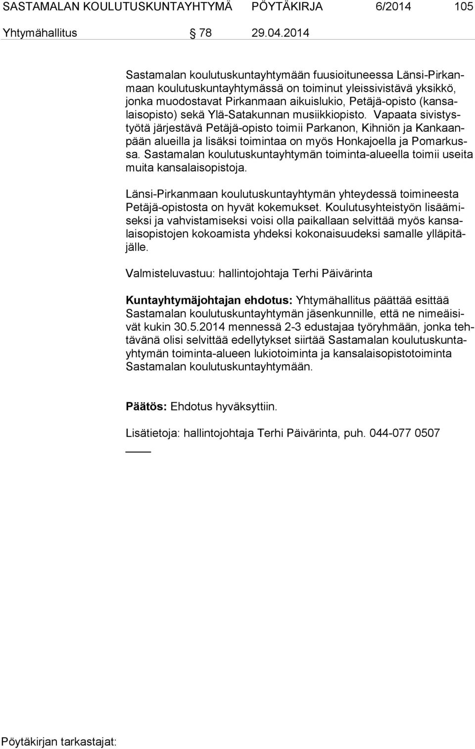 salais opis to) sekä Ylä-Satakunnan musiikkiopisto.