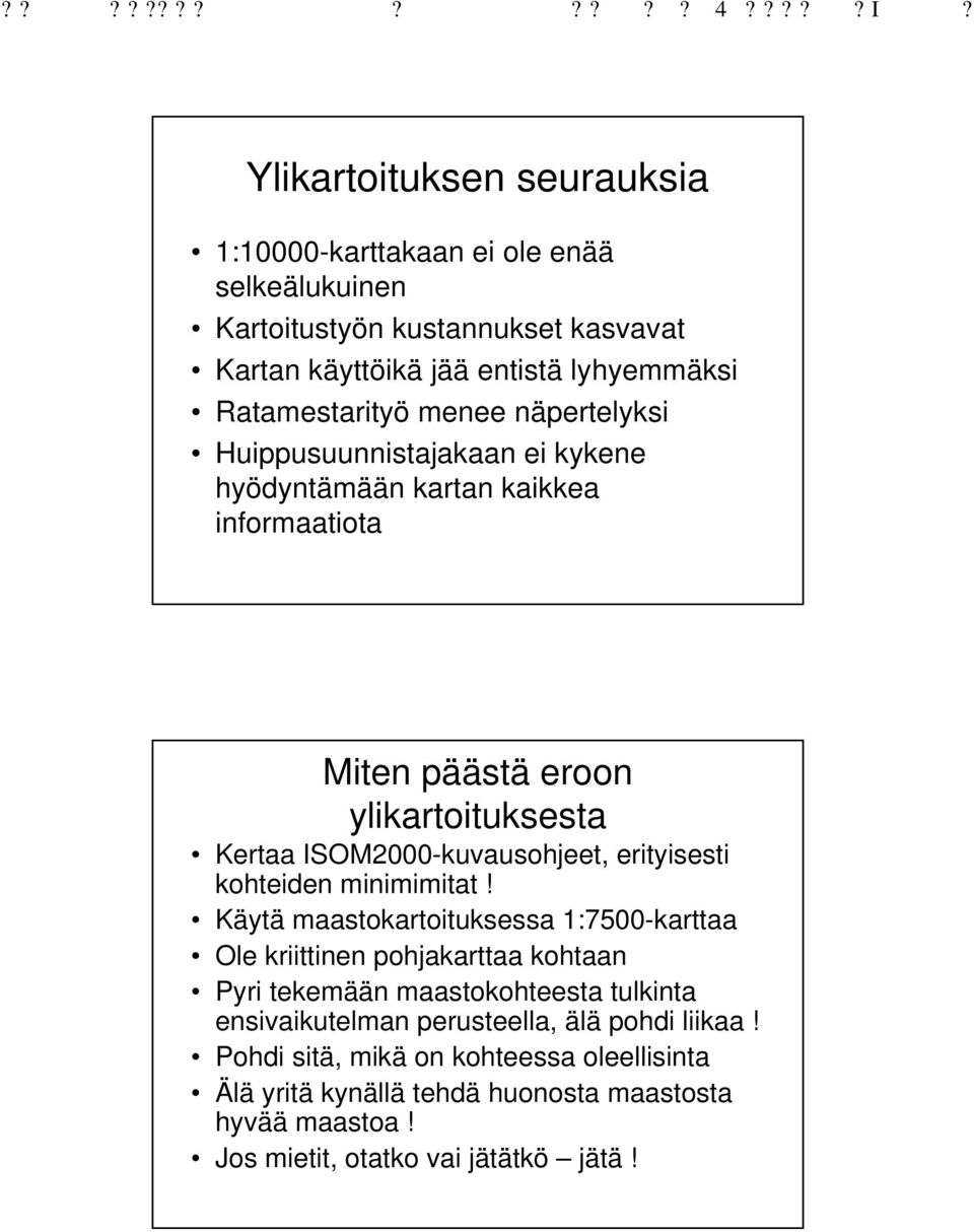 ISOM2000-kuvausohjeet, erityisesti kohteiden minimimitat!