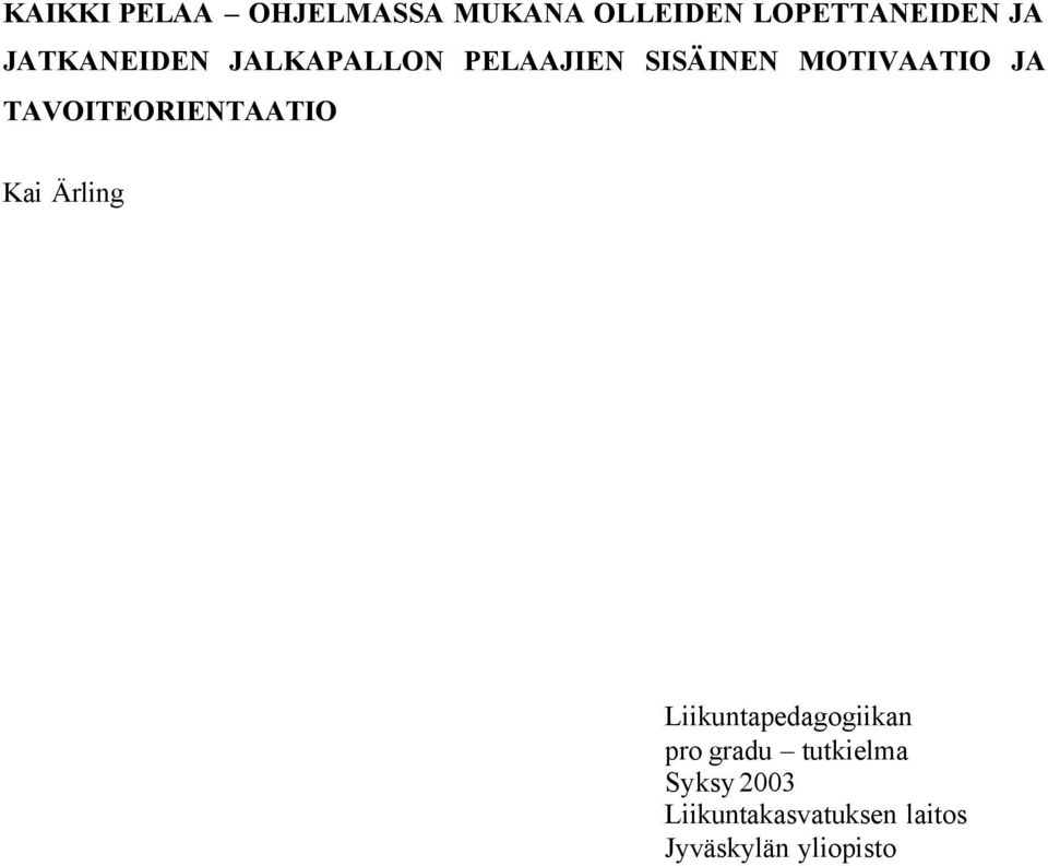 TAVOITEORIENTAATIO Kai Ärling Liikuntapedagogiikan pro gradu