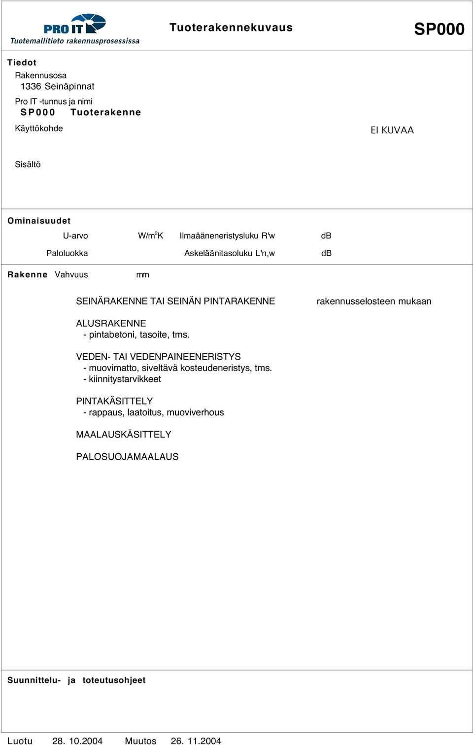 VEDEN- TAI VEDENPAINEENERISTYS - muovimatto, siveltävä kosteudeneristys, tms.