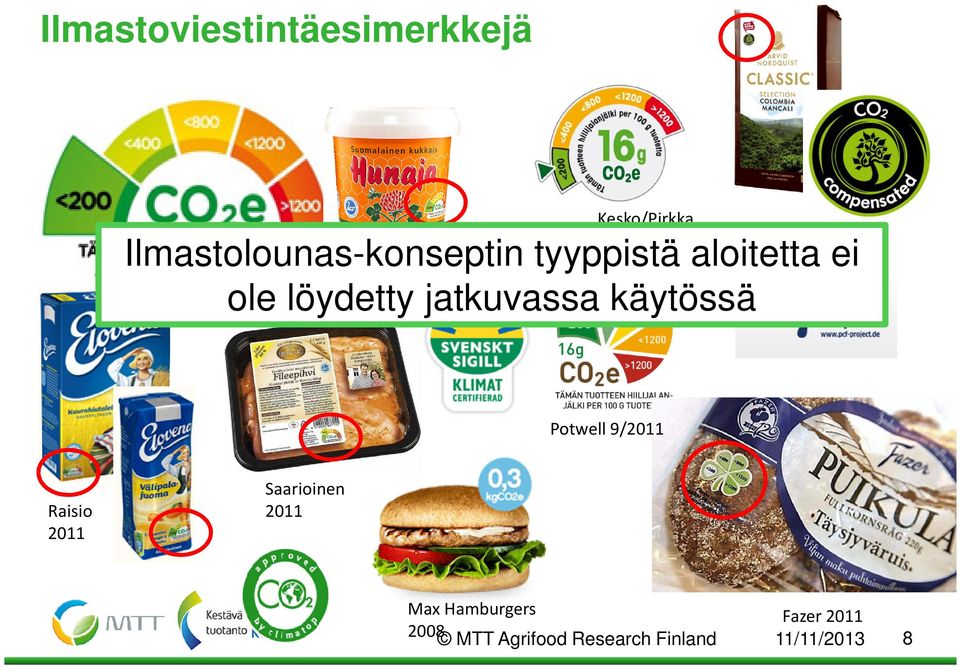 2011 ole löydetty jatkuvassa käytössä Potwell 9/2011 Raisio 2011