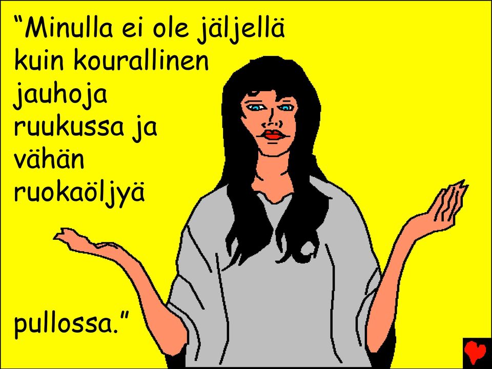 kourallinen jauhoja