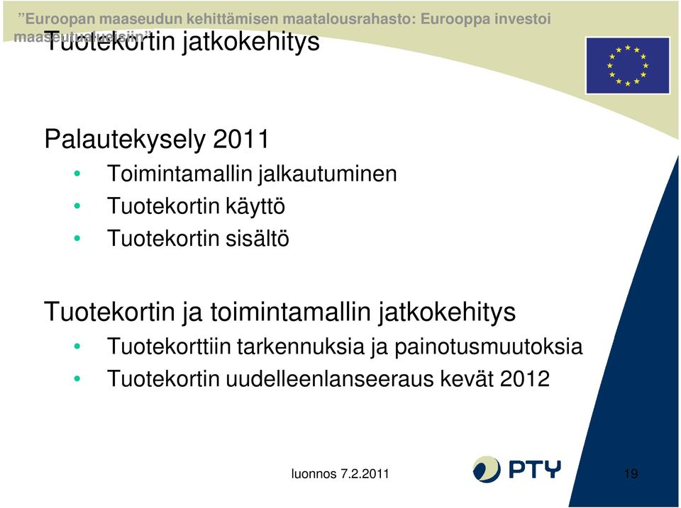ja toimintamallin jatkokehitys Tuotekorttiin tarkennuksia ja
