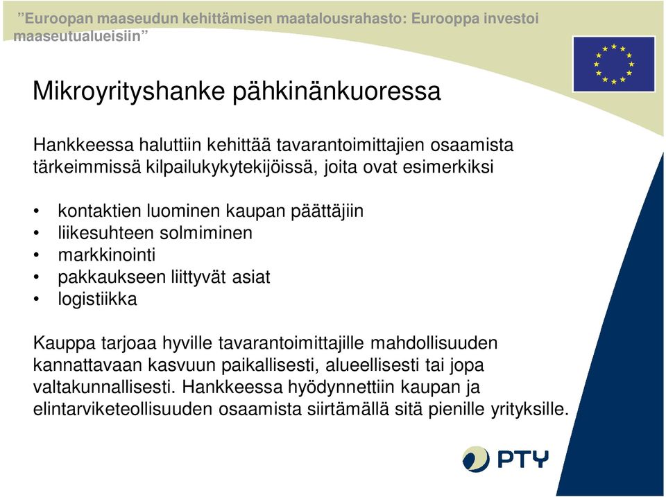 pakkaukseen liittyvät asiat logistiikka Kauppa tarjoaa hyville tavarantoimittajille mahdollisuuden kannattavaan kasvuun