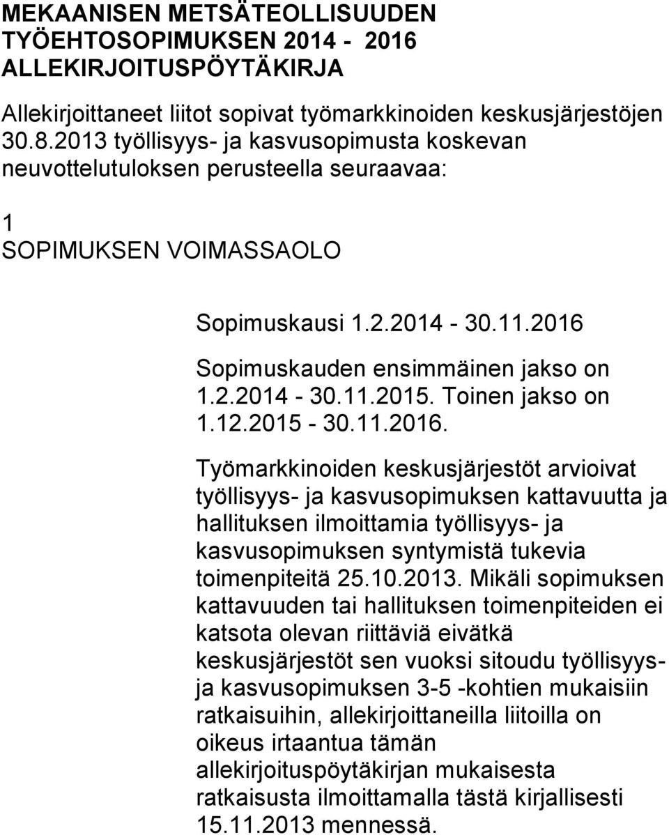 Toinen jakso on 1.12.2015-30.11.2016.