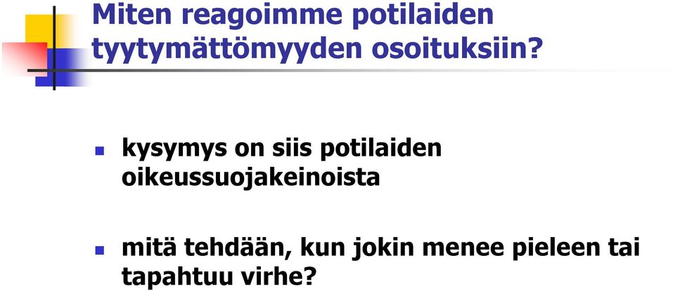 kysymys on siis potilaiden