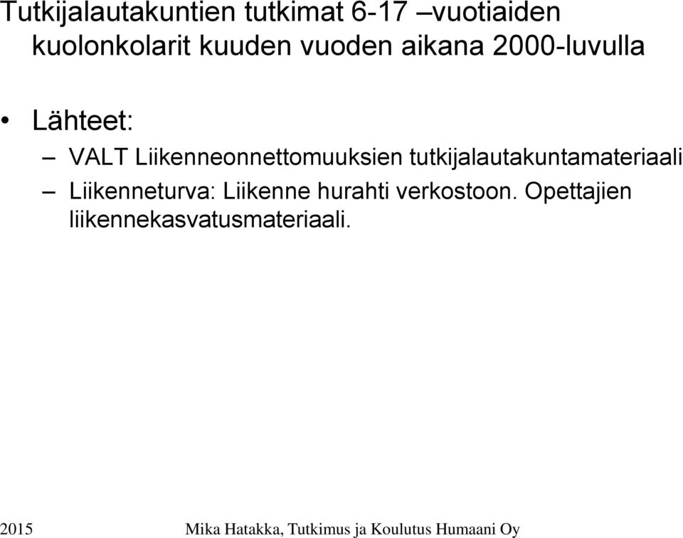 Liikenneonnettomuuksien tutkijalautakuntamateriaali