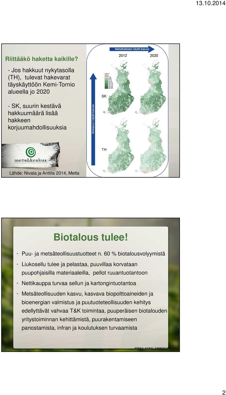 Anttila 2014, Metla Biotalous tulee! Puu- ja metsäteollisuustuotteet n.