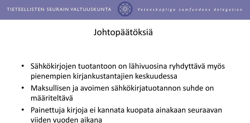 Maksullisen ja avoimen sähkökirjatuotannon suhde on