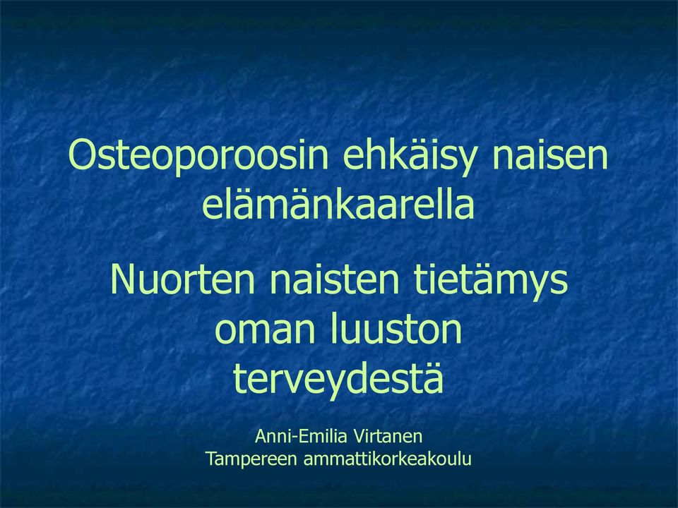 tietämys oman luuston terveydestä
