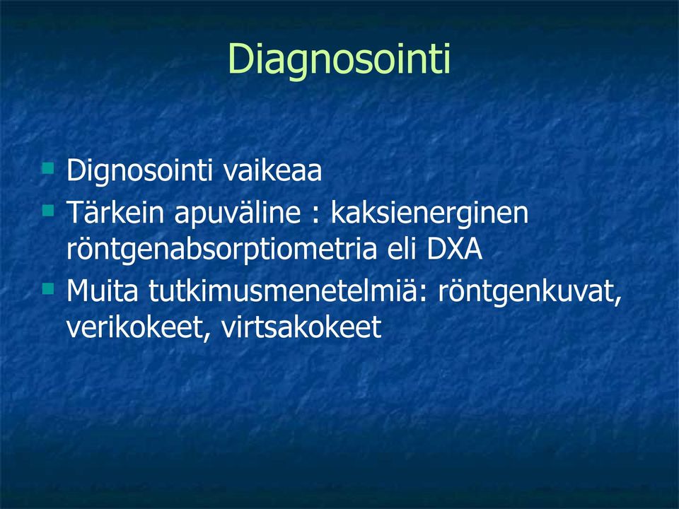 röntgenabsorptiometria eli DXA n Muita