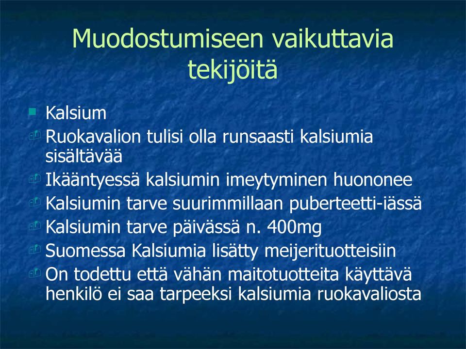 puberteetti-iässä - Kalsiumin tarve päivässä n.