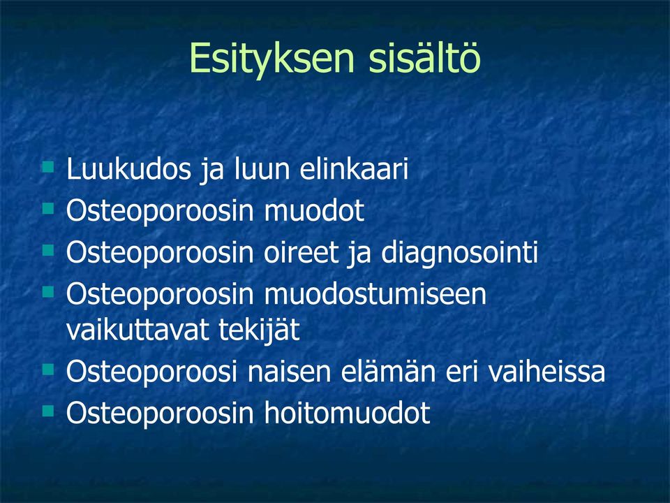diagnosointi n Osteoporoosin muodostumiseen vaikuttavat