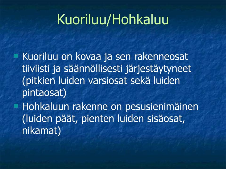luiden varsiosat sekä luiden pintaosat) n Hohkaluun