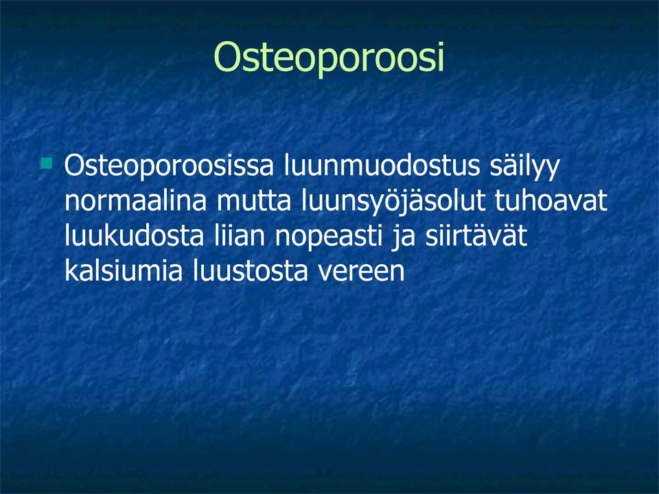 luunsyöjäsolut tuhoavat luukudosta