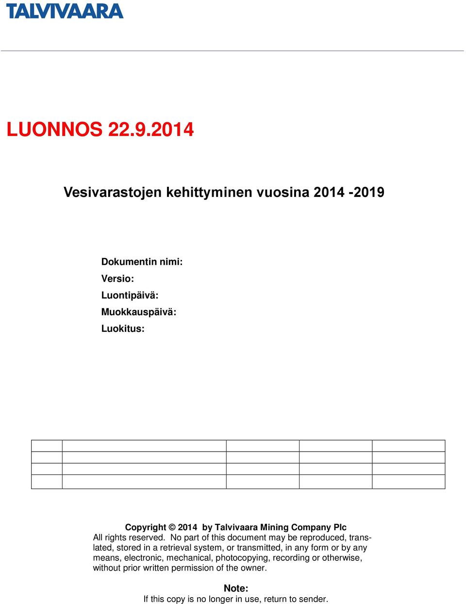 2014 by Talvivaara Mining Company Plc All rights reserved.