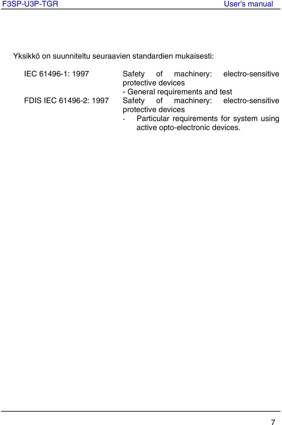 and test FDIS IEC 61496-2: 1997 Safety of machinery: electro-sensitive