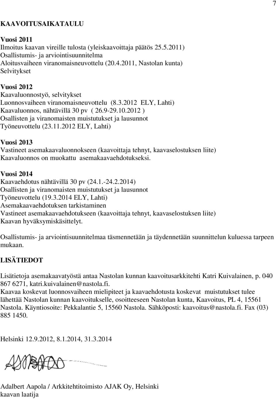 2012 ) Osallisten ja viranomaisten muistutukset ja lausunnot Työneuvottelu (23.11.
