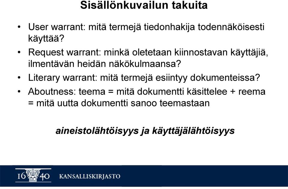 Literary warrant: mitä termejä esiintyy dokumenteissa?