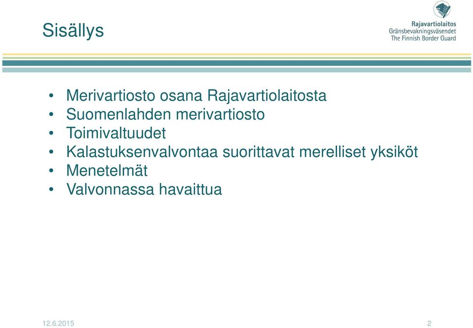 Toimivaltuudet Kalastuksenvalvontaa