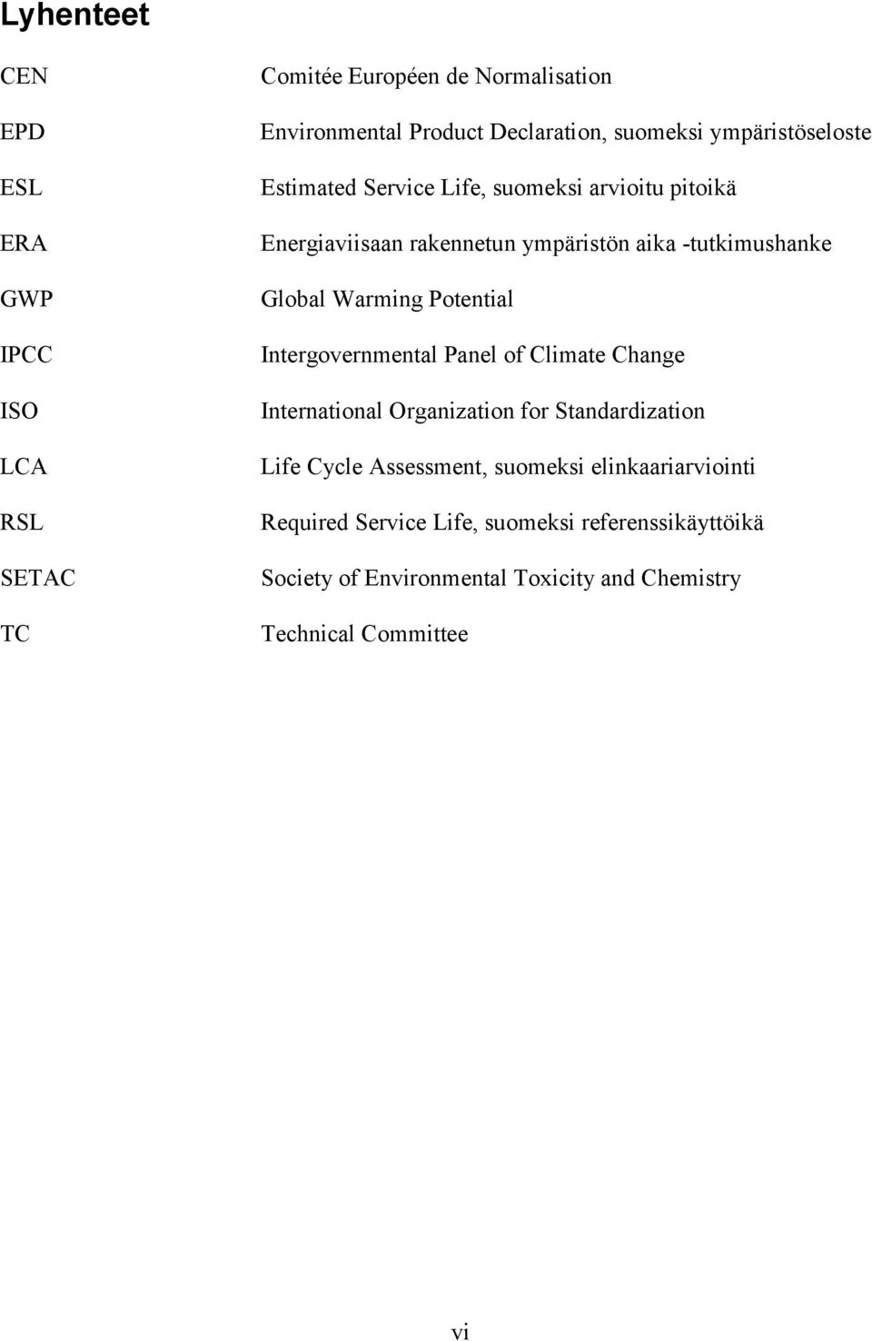 Warming Potential Intergovernmental Panel of Climate Change International Organization for Standardization Life Cycle Assessment,