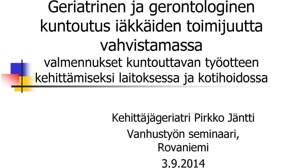 työotteen kehittämiseksi laitoksessa ja kotihoidossa