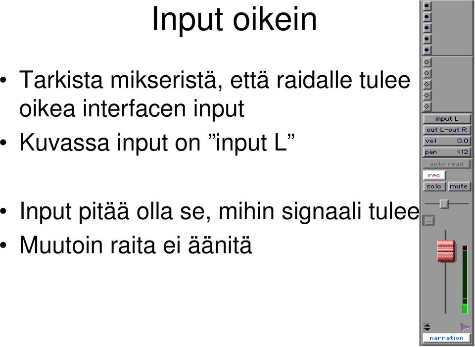 Kuvassa input on input L Input pitää olla