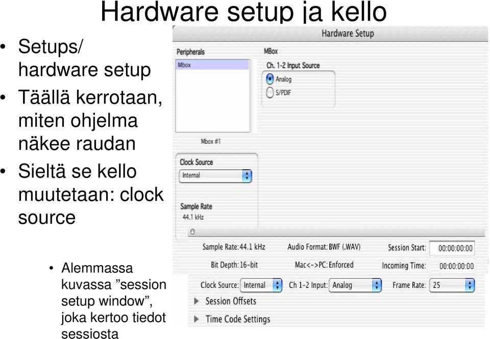 clock source Hardware setup ja kello Alemmassa