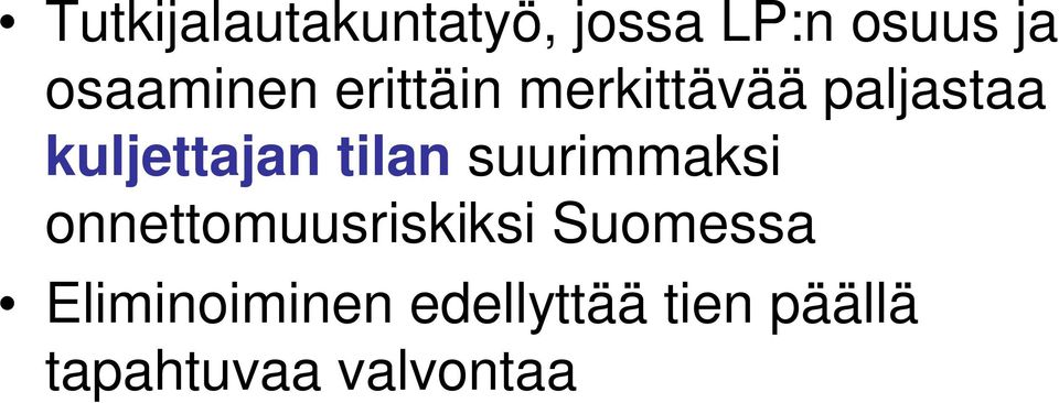 kuljettajan tilan suurimmaksi onnettomuusriskiksi