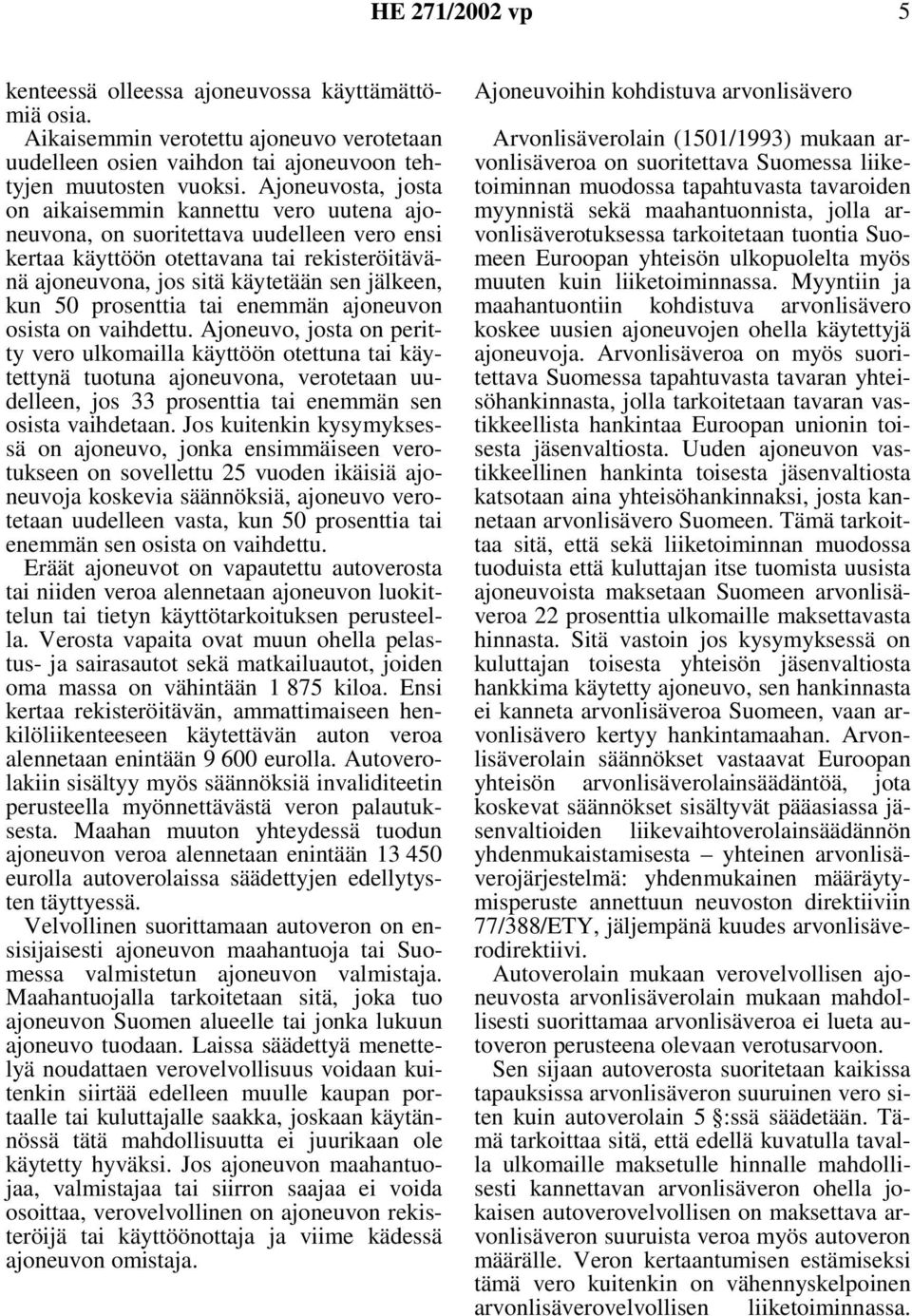 50 prosenttia tai enemmän ajoneuvon osista on vaihdettu.
