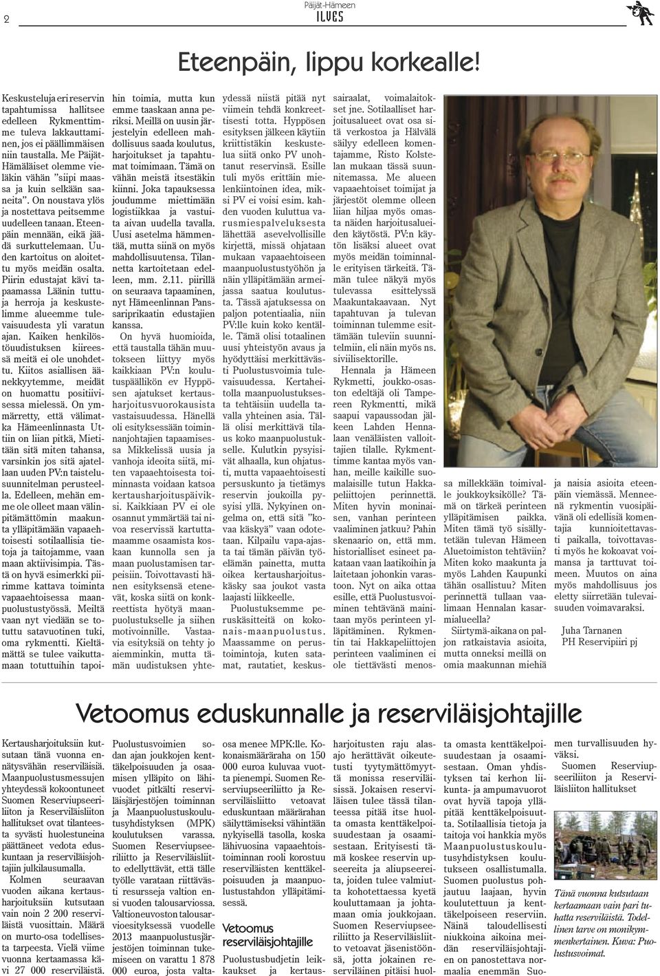 Uuden kartoitus on aloitettu myös meidän osalta. Piirin edustajat kävi tapaamassa Läänin tuttuja herroja ja keskustelimme alueemme tulevaisuudesta yli varatun ajan.