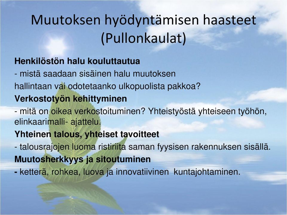 Yhteistyöstä yhteiseen työhön, elinkaarimalli- ajattelu.