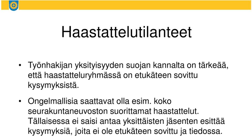 Ongelmallisia saattavat olla esim.