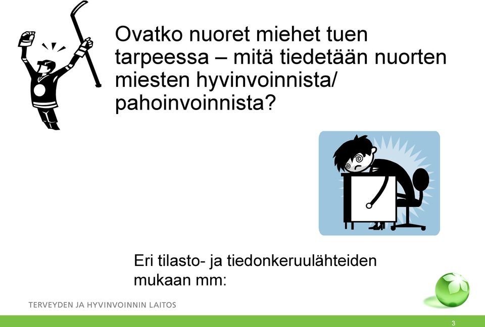 hyvinvoinnista/ pahoinvoinnista?